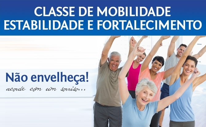 Classe de Mobilidade, Estabilidade e Fortalecimento - “Não Envelheça" - Acorde Bem Clinica Médica